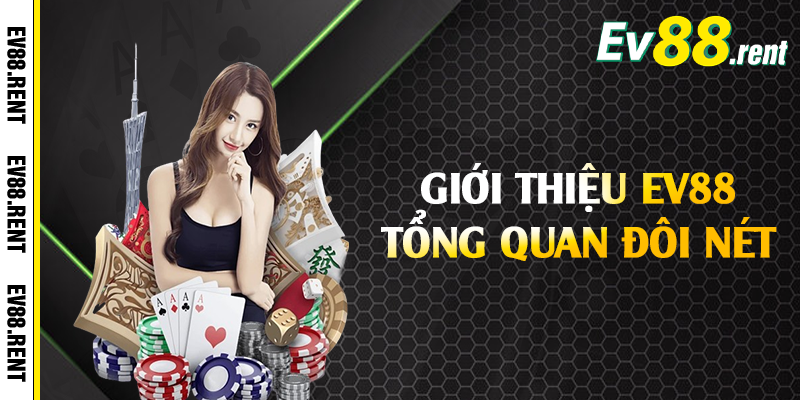 Giới thiệu EV88 tổng quan đôi nét 